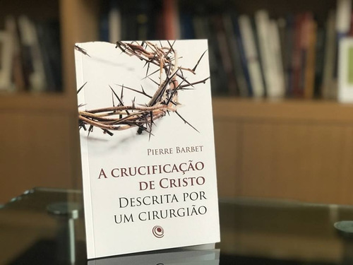 Livro A Crucificação De Cristo Descrita Por Um Cirurgião