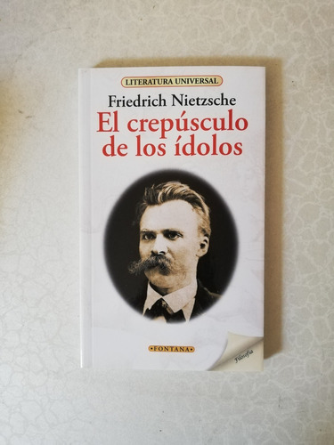 El Crepúsculo De Los Ídolos / Friedrich Nietzsche