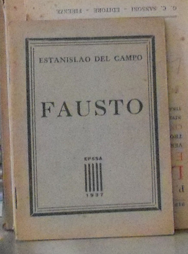 Fausto - Estanislao Del Campo Epssa Bs As 1937 64p Buen Esta