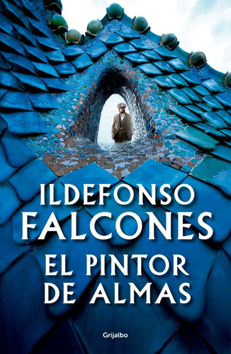 El Pintor De Almas - Ildefonso Falcones - Grijalbo - Libro