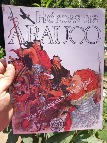 Libro Héroes De Arauco, Comic, Basado En La Araucana 134 P