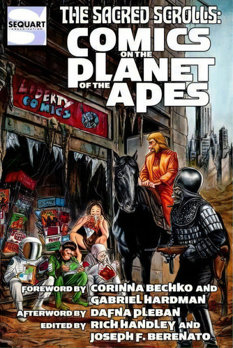 The Sacred Scrolls : Comics On The Planet Of The Apes, De Corinna Bechko. Editorial Sequart Research & Literacy Organization, Tapa Blanda En Inglés