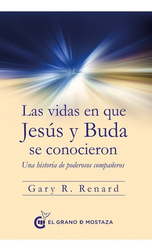 ** Las Vidas En Que Jesus Y Buda Se Conocieron ** G. Renard