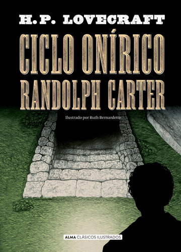 Ciclo Onírico Randolph Carter. H.P. Lovecraft. Editorial Alma En Español. Tapa Dura