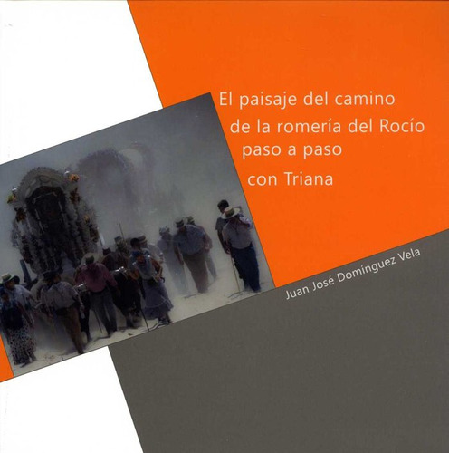 Libro El Paisaje Del Camino De La Romerã­a Del Rocã­o Pas...