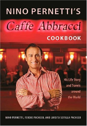 Nino Pernettis Caffe Abbracci Cookbook His Life Story And Tr