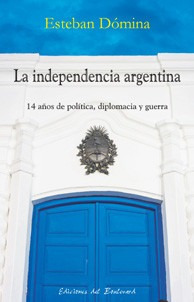 Imagen 1 de 1 de La Independencia Argentina De Esteban Dómina