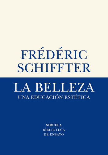 La Belleza, De Schiffter, Frederic. Editorial Siruela, Tapa Blanda En Español