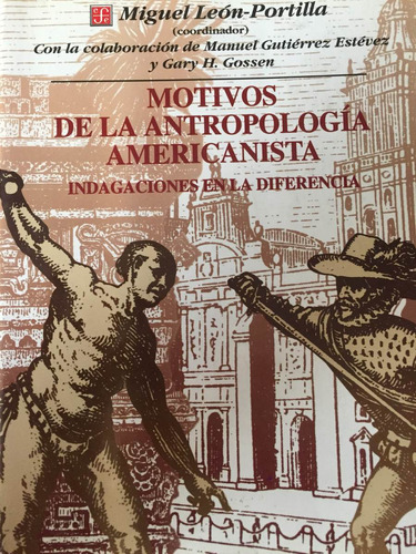 Miguel León Portilla Motivos De La Antropología Americanista