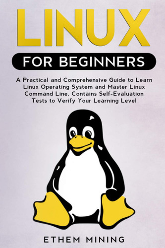 Linux For Beginners, De Mining, Ethem. Editorial Independently Published, Tapa Pasta Blanda, Edición 1 En Inglés, 2019