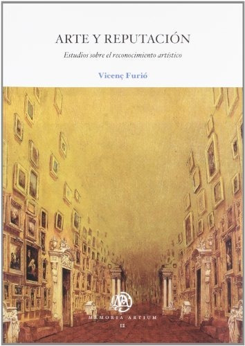 Libro Arte Y Reputacion. Estudios Sobre Reconocimi  De Furio