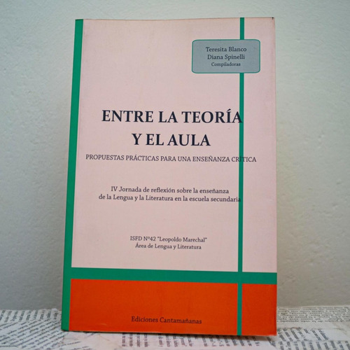 Entre La Teoría Y El Aula. Blanco Y Spinelli (pract Docente)