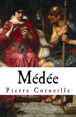 Libro Mã©dã©e: Pierre Corneille's Medea (1635) In English...