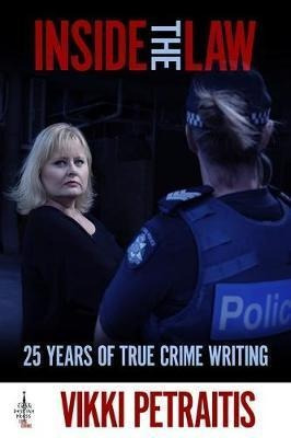 Inside The Law : 25 Years Of True Crime Writing - Vikki P...