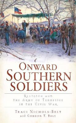 Libro Onward Southern Soldiers:: Religion And The Army Of...