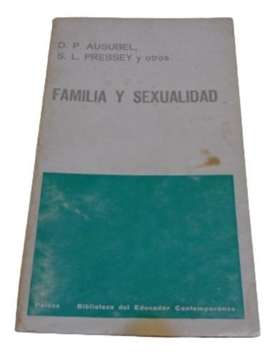 Familia Y Sexualidad. Ausubel Y Otros. Paidos&-.