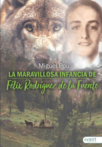 Libro: La Maravillosa Infancia De Félix Rodríguez De La Fuen