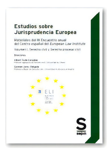 Estudios Sobre Jurisprudencia Europea. Materiales Del Iii Encuentro Anual Del Centro Espaãâ±ol D..., De Varios Autores. Editorial Editorial Juridica Sepin, S.l., Tapa Blanda En Español