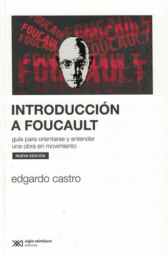 Introducción A Foucault - 2023 Edgardo Castro Siglo Xxi Edit