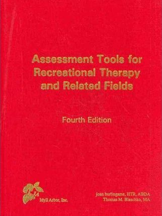 Assessment Tools For Recreational Therapy And Related Fie...