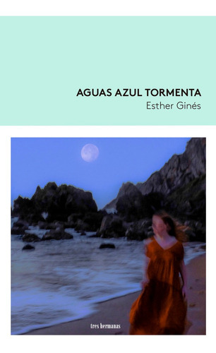 Aguas Azul Tormenta, De Gines, Esther. Editorial Tres Hermanas, Tapa Blanda En Español