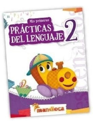 Libro - Mis Primeras Practicas Del Lenguaje 2 - Mandioca