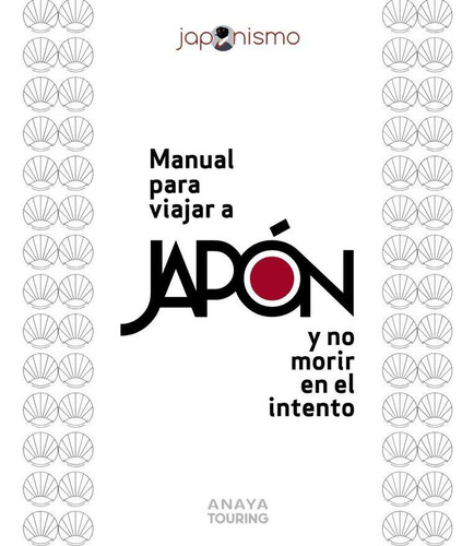 Libro: Manual Para Viajar A Japon Y No Morir En El Intento. 