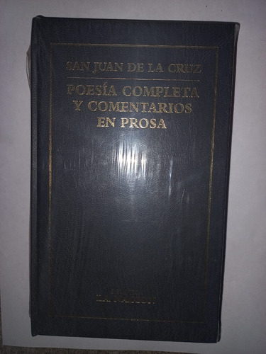 Poesía Completa Y Comentarios En Prosa. San Juan De La Cruz