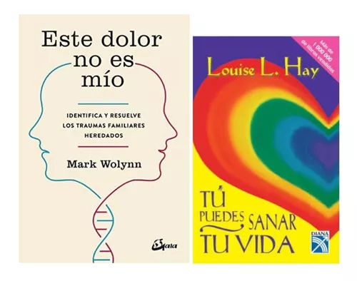 Este dolor no es mío: Identifica y resuelve los traumas familiares  heredados, de Mark Wolynn., vol.