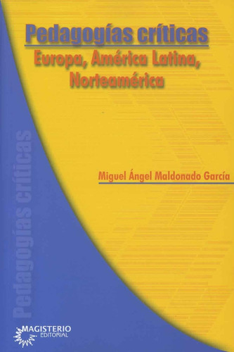 Pedagogias Criticas - Maldonado Garcia, Miguel Angel