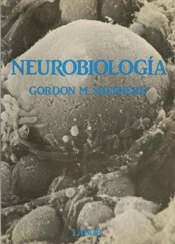 Neurobiología* Gordon M. Shepherd * 1° Ed. 1985* Nuevo*