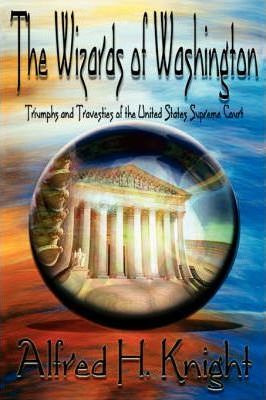 Libro The Wizards Of Washington - Alfred H Knight