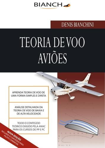Teoria De Voo Aviões, De Denis Bianchini. Editora Bianch, Capa Mole Em Português, 2022