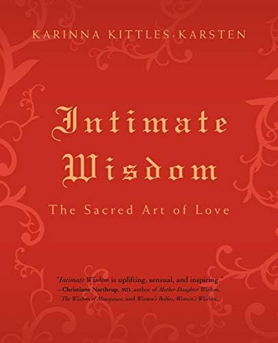 Intimate Wisdom: The Sacred Art Of Love, De Kittles-karsten, Karinna. Editorial Iuniverse, Tapa Blanda En Inglés
