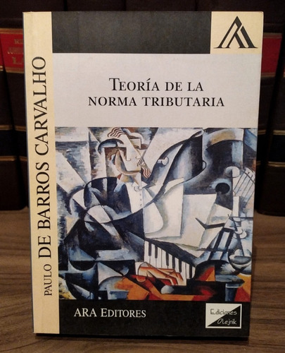 Teoria De La Norma Tributaria - De Barros Carvalho, Paulo