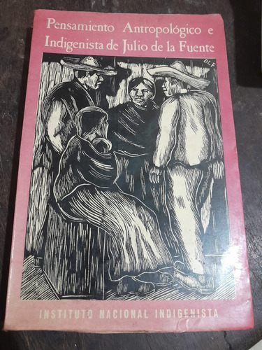 Pensamiento Antropológico E Indigenista De Julio De La Fuent