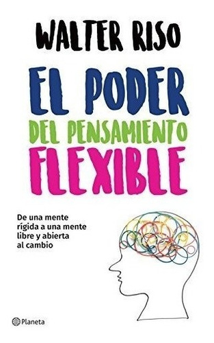 El Poder Del Pensamiento Flexible (spanish Edition)