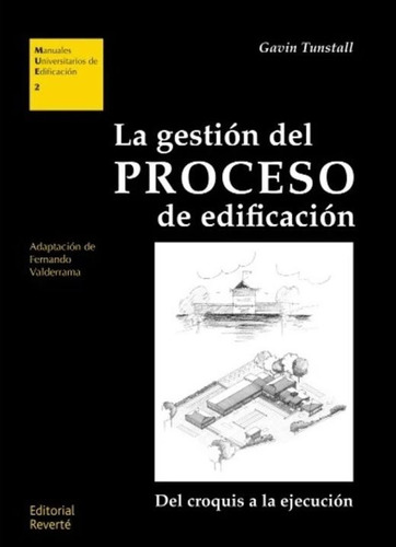 La Gestión Del Proceso De Edificación. Gavin Tunstall