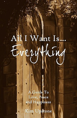 Libro All I Want Is ... Everything A Guide To Love, Peace...
