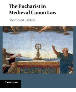 Libro The Eucharist In Medieval Canon Law - Thomas M. Izb...