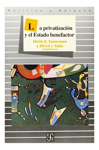 La Privatización Y El Estado Benefactor - Kamermam Sheila B.