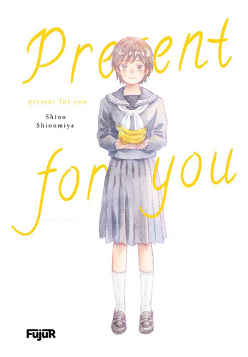 Present for you, de Shinomiya, Shino. Editorial Ediciones Fujur S.L., tapa blanda en español