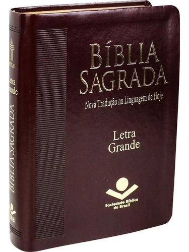 Bíblia Sagrada Letra Grande - Couro sintético Marrom escuro: Nova Tradução na Linguagem de Hoje (NTLH), de Sociedade Bíblica do Brasil. Editora Sociedade Bíblica do Brasil, capa dura em português, 2019