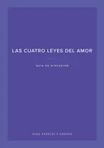 Comprar Libro: Las Cuatro Leyes Del Amor Guía De Discusión (en Españ