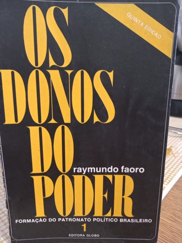 Os Donos Do Poder Formação Do Patronato Político Brasileiro