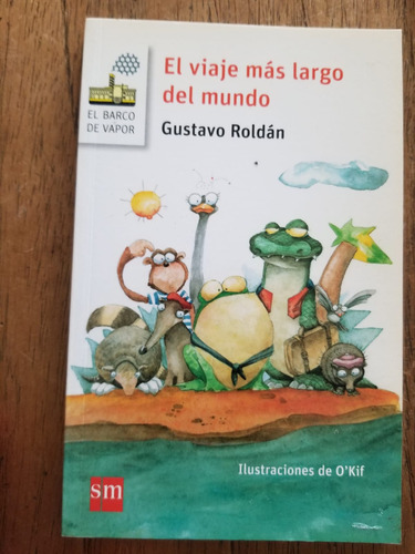 El Viaje Más Largo Del Mundo Gustavo Roldán Sm