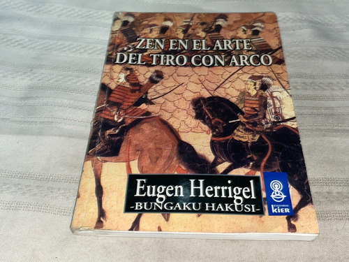 Zen En El Arte Del Tiro Con Arco- Eugen Herrigel- Kier
