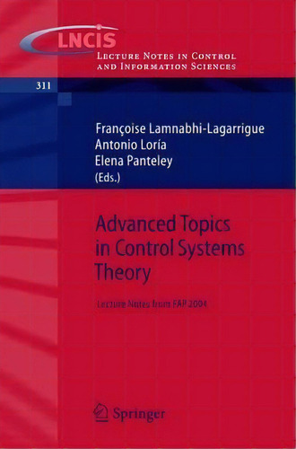 Advanced Topics In Control Systems Theory, De Francoise Lamnabhi-lagarrigue. Editorial Springer London Ltd, Tapa Blanda En Inglés
