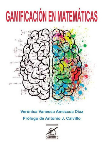 Gamificación En Matemáticas, De Antoniocalvillo Y Verónica Vanessa Amezcua Díaz. Editorial Procompal Publicaciones, Tapa Blanda En Español, 2023