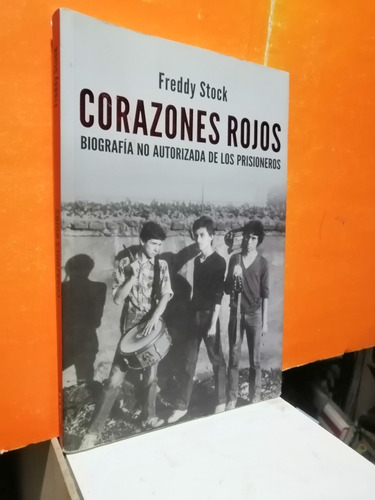 Corazones Rojos, Biografía No Autorizadas De Los Prisioneros